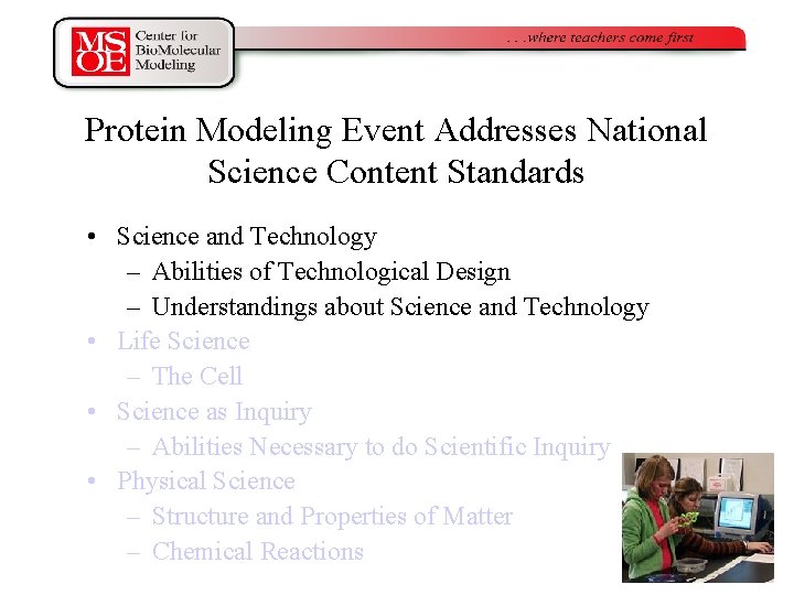 Protein Modeling Event Addresses National Science Content Standards • Science and Technology – Abilities