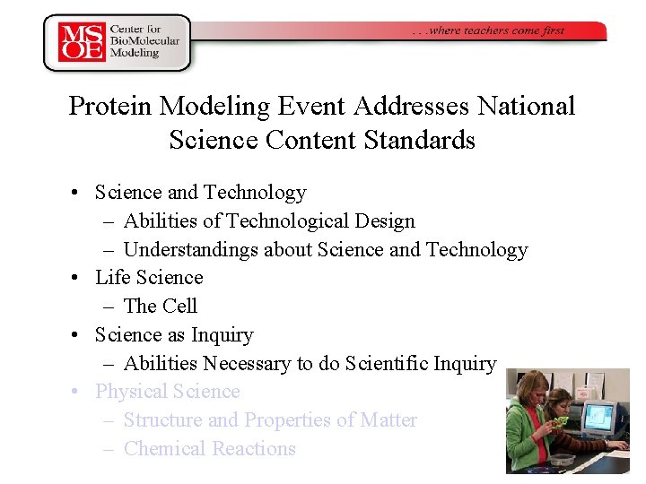 Protein Modeling Event Addresses National Science Content Standards • Science and Technology – Abilities