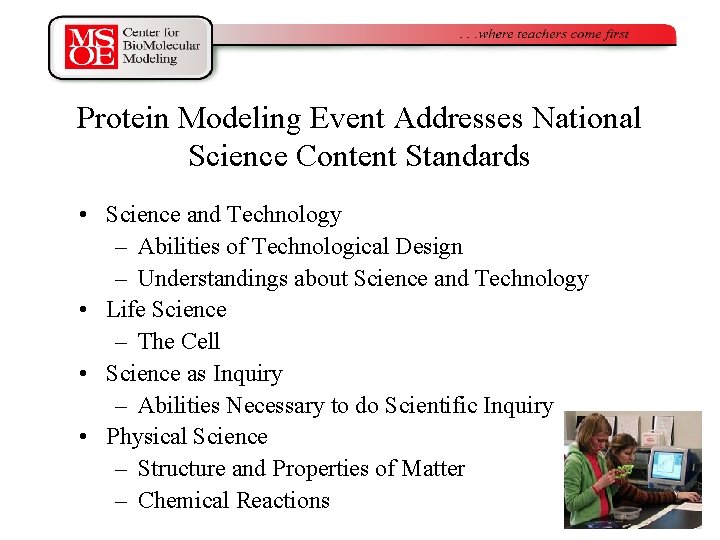 Protein Modeling Event Addresses National Science Content Standards • Science and Technology – Abilities