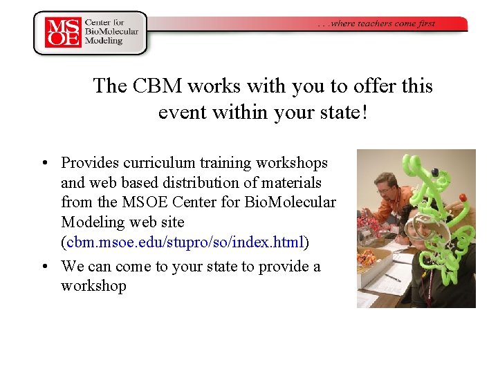 The CBM works with you to offer this event within your state! • Provides