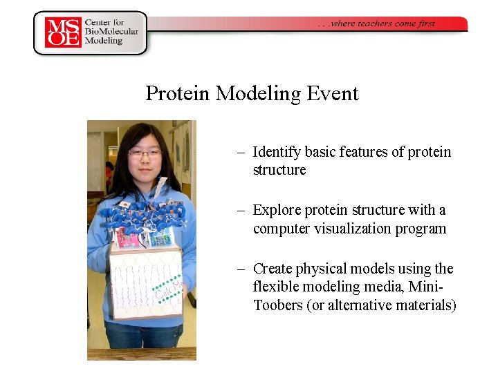 Protein Modeling Event – Identify basic features of protein structure – Explore protein structure