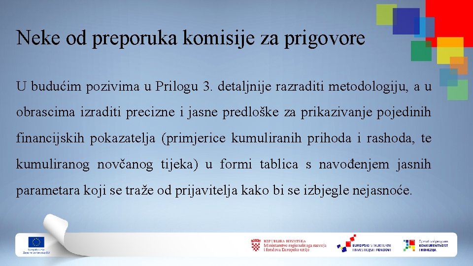 Neke od preporuka komisije za prigovore U budućim pozivima u Prilogu 3. detaljnije razraditi