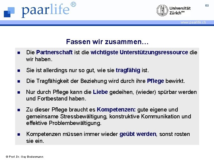 paarlife ® 60 www. paarlife. ch Fassen wir zusammen… Die Partnerschaft ist die wichtigste