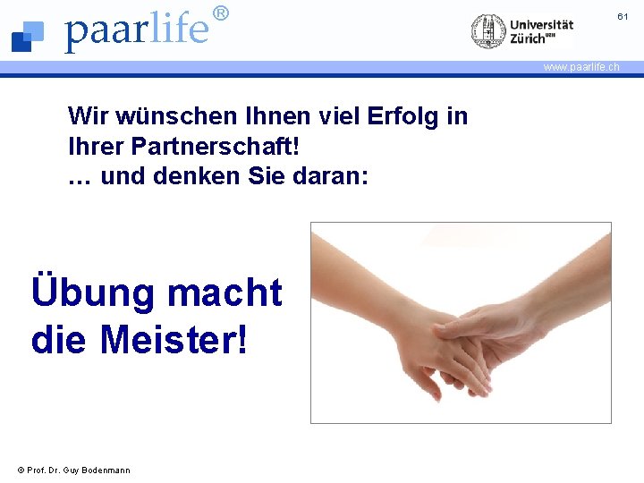 paarlife ® 61 www. paarlife. ch Wir wünschen Ihnen viel Erfolg in Ihrer Partnerschaft!