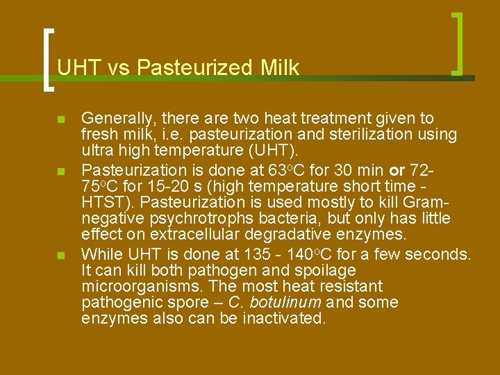 UHT vs Pasteurized Milk n n n Generally, there are two heat treatment given