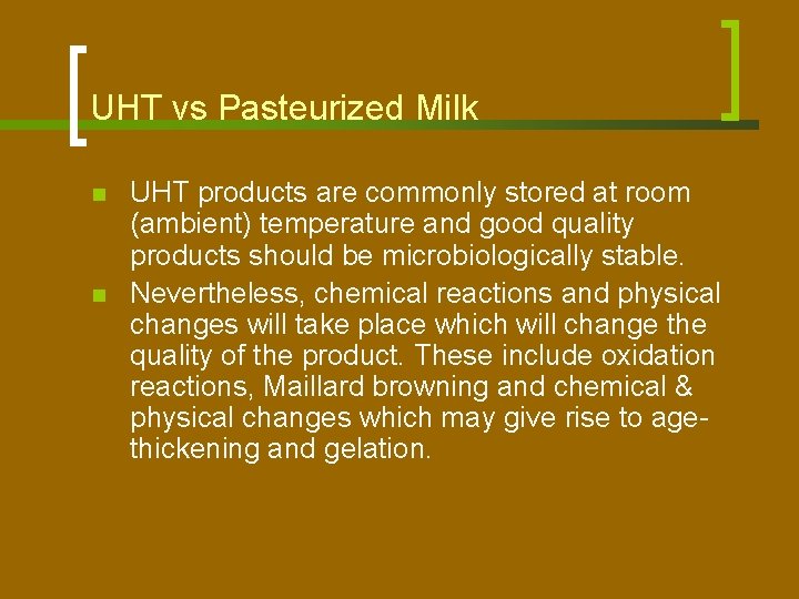 UHT vs Pasteurized Milk n n UHT products are commonly stored at room (ambient)