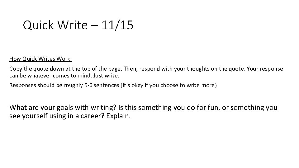 Quick Write – 11/15 How Quick Writes Work: Copy the quote down at the