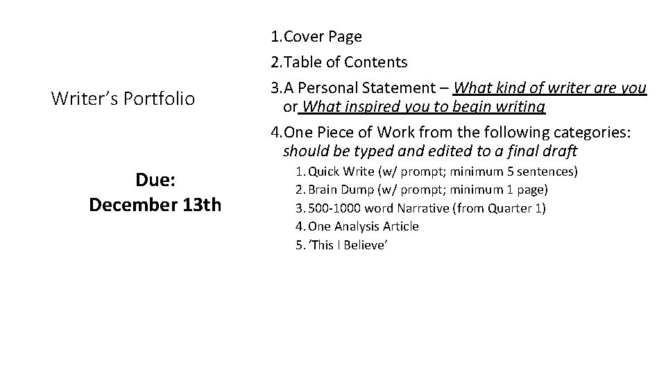 Writer’s Portfolio Due: December 13 th 1. Cover Page 2. Table of Contents 3.