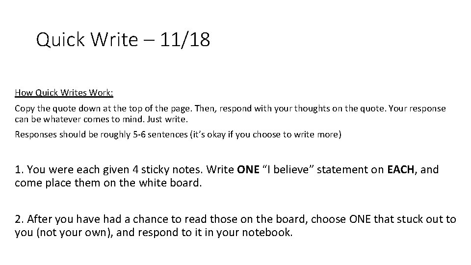 Quick Write – 11/18 How Quick Writes Work: Copy the quote down at the