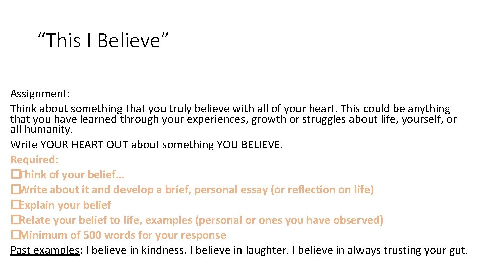 “This I Believe” Assignment: Think about something that you truly believe with all of
