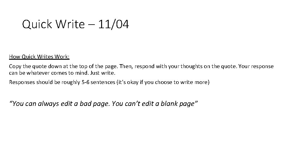 Quick Write – 11/04 How Quick Writes Work: Copy the quote down at the