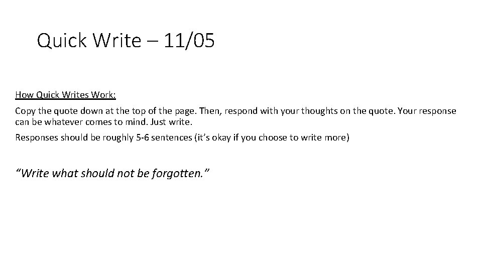 Quick Write – 11/05 How Quick Writes Work: Copy the quote down at the