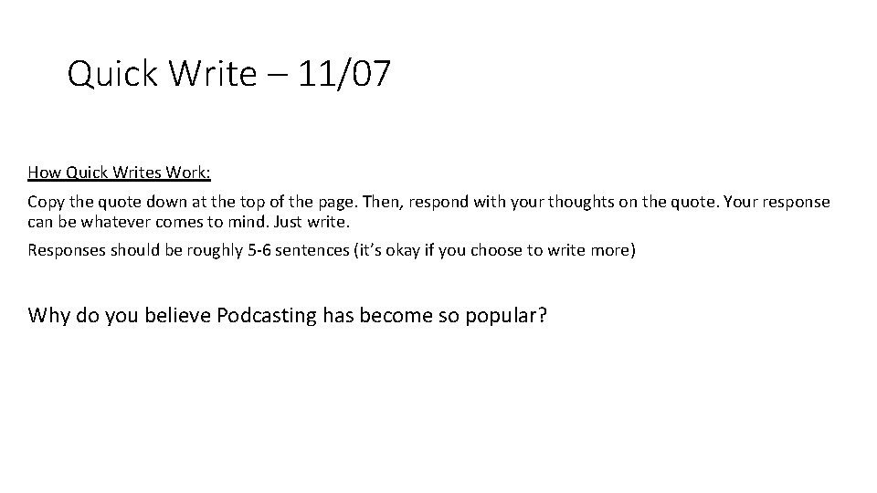 Quick Write – 11/07 How Quick Writes Work: Copy the quote down at the