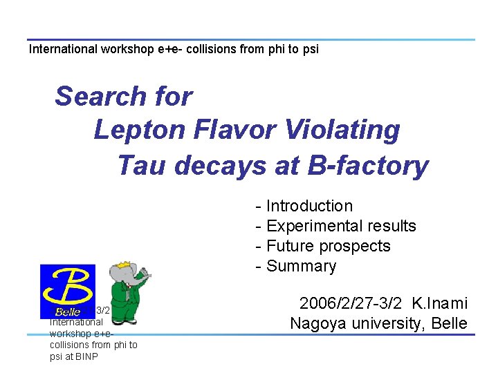 International workshop e+e- collisions from phi to psi Search for Lepton Flavor Violating Tau