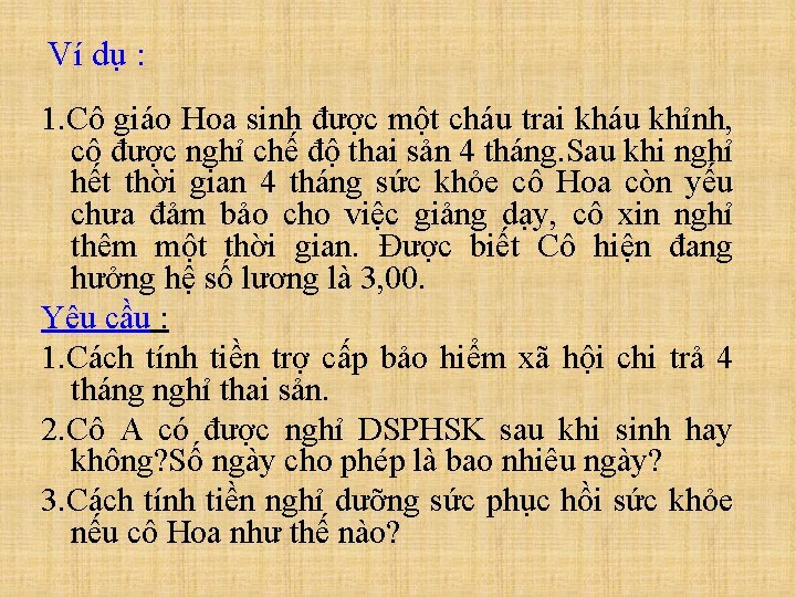 Ví dụ : 1. Cô giáo Hoa sinh được một cháu trai kháu khỉnh,