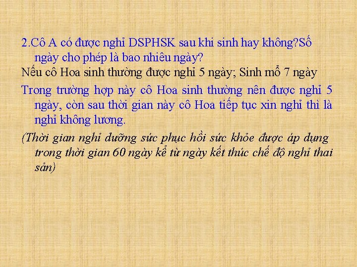 2. Cô A có được nghỉ DSPHSK sau khi sinh hay không? Số ngày