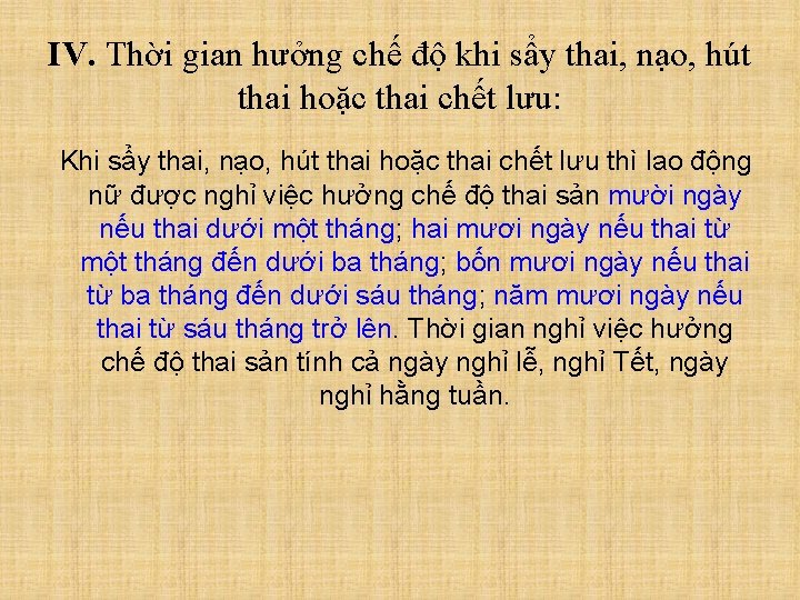 IV. Thời gian hưởng chế độ khi sẩy thai, nạo, hút thai hoặc thai