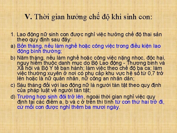 V. Thời gian hưởng chế độ khi sinh con: 1. Lao động nữ sinh