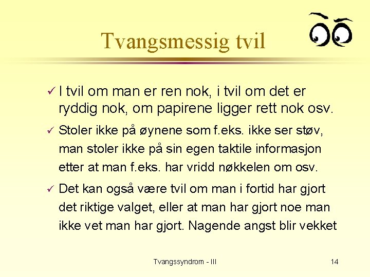 Tvangsmessig tvil üI tvil om man er ren nok, i tvil om det er