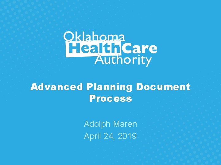 Advanced Planning Document Process Adolph Maren April 24, 2019 