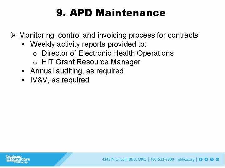 9. APD Maintenance Ø Monitoring, control and invoicing process for contracts • Weekly activity