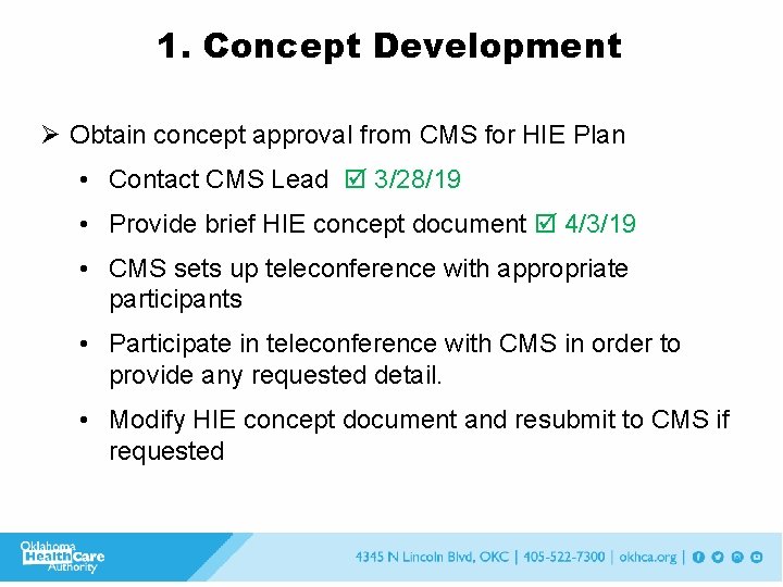 1. Concept Development Ø Obtain concept approval from CMS for HIE Plan • Contact