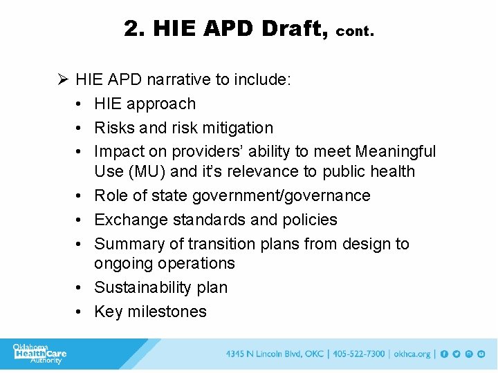 2. HIE APD Draft, cont. Ø HIE APD narrative to include: • HIE approach