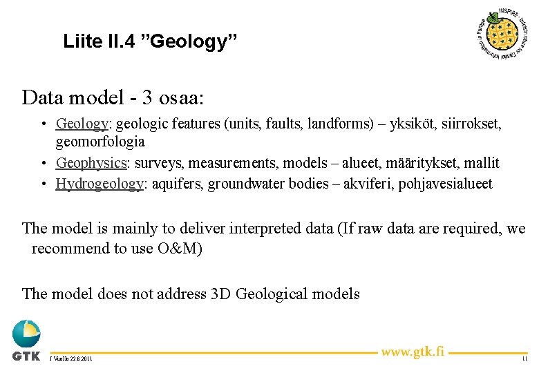 Liite II. 4 ”Geology” Data model - 3 osaa: • Geology: geologic features (units,