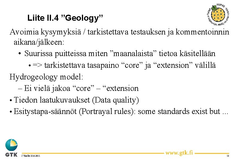 Liite II. 4 ”Geology” Avoimia kysymyksiä / tarkistettava testauksen ja kommentoinnin aikana/jälkeen: • Suurissa