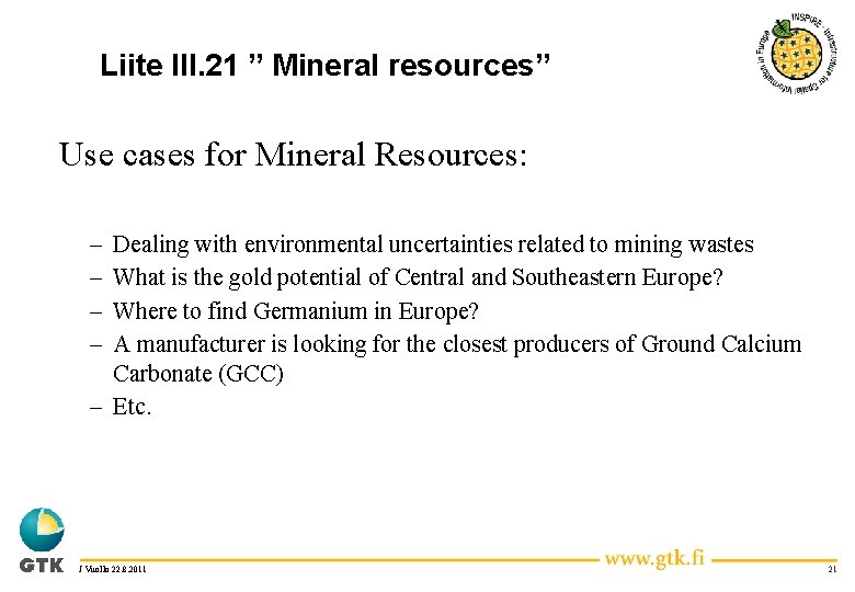 Liite III. 21 ” Mineral resources” Use cases for Mineral Resources: – – Dealing