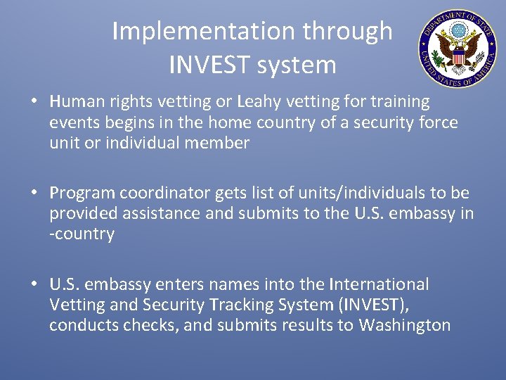 Implementation through INVEST system • Human rights vetting or Leahy vetting for training events