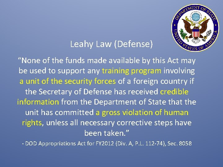 Leahy Law (Defense) “None of the funds made available by this Act may be