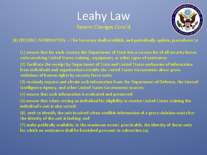 Leahy Law Recent Changes Cont’d (d) CREDIBLE INFORMATION. – The Secretary shall establish, and