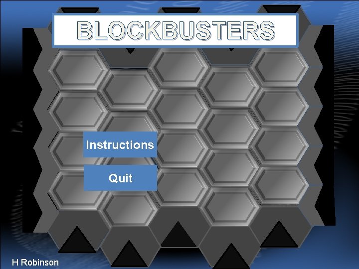 BLOCKBUSTERS Instructions Quit H Robinson 