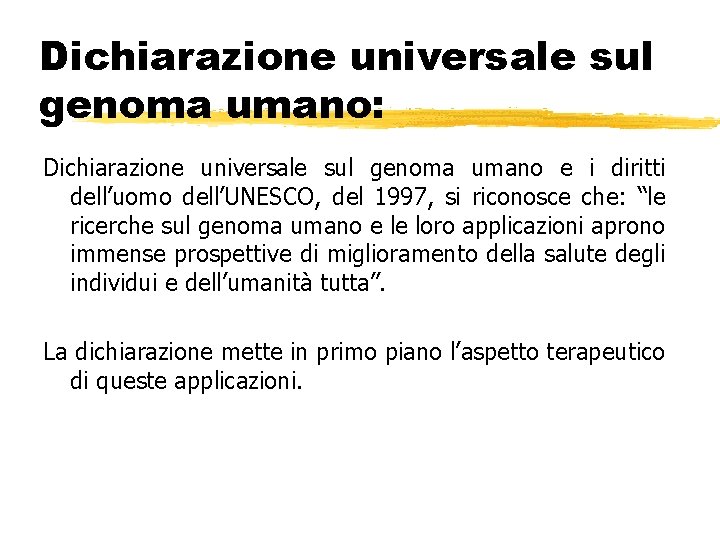 Dichiarazione universale sul genoma umano: Dichiarazione universale sul genoma umano e i diritti dell’uomo