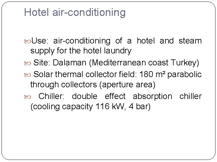Hotel air-conditioning Use: air-conditioning of a hotel and steam supply for the hotel laundry