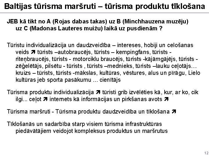 Baltijas tūrisma maršruti – tūrisma produktu tīklošana JEB kā tikt no A (Rojas dabas