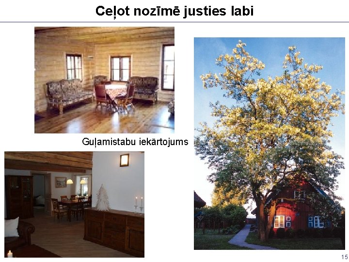 Ceļot nozīmē justies labi Guļamistabu iekārtojums 15 