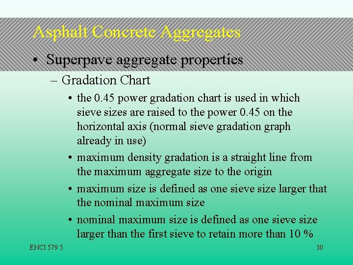 Asphalt Concrete Aggregates • Superpave aggregate properties – Gradation Chart • the 0. 45