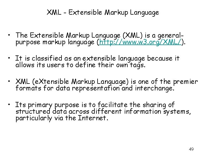 XML - Extensible Markup Language • The Extensible Markup Language (XML) is a generalpurpose