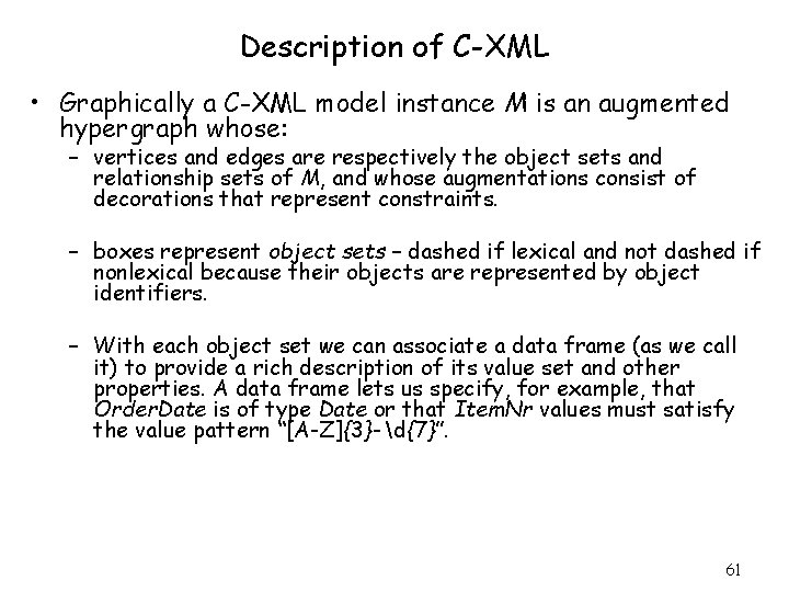 Description of C-XML • Graphically a C-XML model instance M is an augmented hypergraph