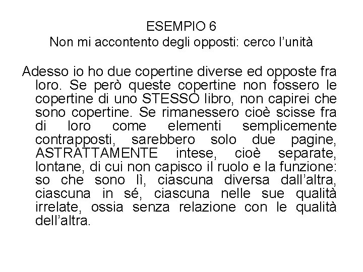 ESEMPIO 6 Non mi accontento degli opposti: cerco l’unità Adesso io ho due copertine ESEMPIO 6 Non mi accontento degli opposti: cerco l’unità Adesso io ho due copertine