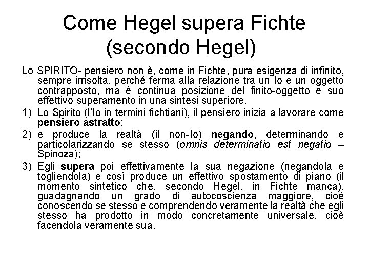 Come Hegel supera Fichte (secondo Hegel)) Lo SPIRITO- pensiero non è, come in Fichte, Come Hegel supera Fichte (secondo Hegel)) Lo SPIRITO- pensiero non è, come in Fichte,