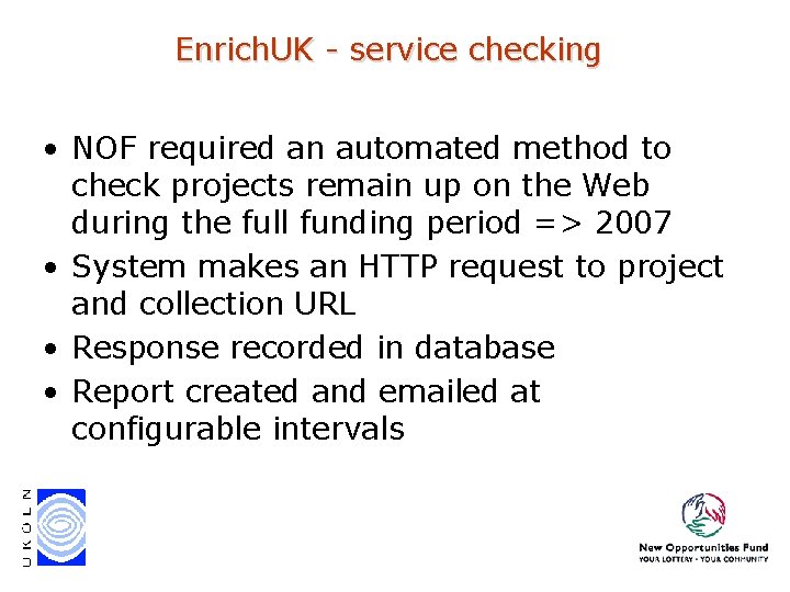 Enrich. UK - service checking • NOF required an automated method to check projects Enrich. UK - service checking • NOF required an automated method to check projects