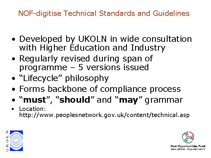 NOF-digitise Technical Standards and Guidelines • Developed by UKOLN in wide consultation with Higher NOF-digitise Technical Standards and Guidelines • Developed by UKOLN in wide consultation with Higher