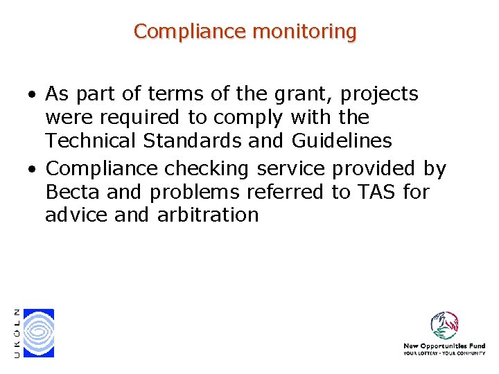 Compliance monitoring • As part of terms of the grant, projects were required to Compliance monitoring • As part of terms of the grant, projects were required to