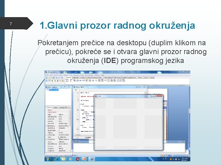 7 1. Glavni prozor radnog okruženja Pokretanjem prečice na desktopu (duplim klikom na prečicu),