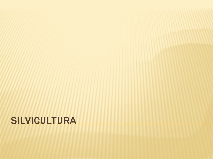 SILVICULTURA 