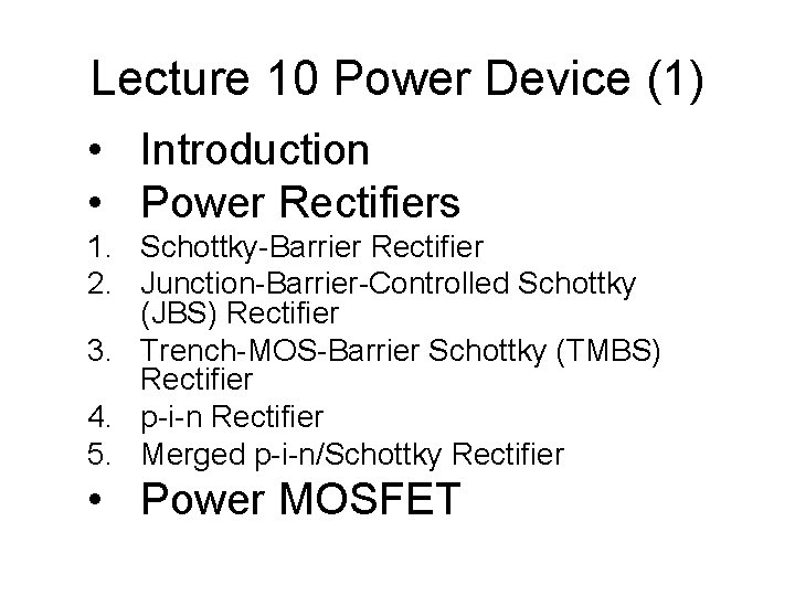 Lecture 10 Power Device 1 Introduction Power Rectifiers