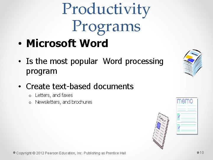 Productivity Programs • Microsoft Word • Is the most popular Word processing program •